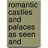 Romantic Castles And Palaces As Seen And