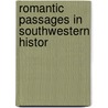 Romantic Passages In Southwestern Histor by A.B. 1814-1865 Meek