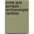 Rome And Pompeii : Archaeologial Rambles