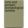 Rome And Pompeii; Archaeological Rambles by Gaston Boissier