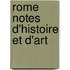 Rome Notes D'Histoire Et D'Art