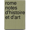 Rome Notes D'Histoire Et D'Art door Maurice Palï¿½Ologue