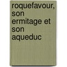 Roquefavour, Son Ermitage Et Son Aqueduc door Flix Vrany