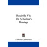 Rosabella V1: Or A Mother's Marriage door Catherine Cuthbertson