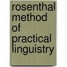 Rosenthal Method Of Practical Linguistry door R.S. Rosenthal