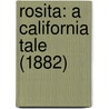 Rosita: A California Tale (1882) by Unknown