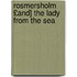 Rosmersholm £And] the Lady from the Sea