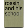 Rossini And His School door Onbekend