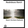 Roubidouxs Ranch door Roeert Hornbeck Redlands