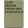 Roudh ElKartas Histoire Des Souverains D by li B. Abd Gharn t