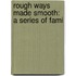 Rough Ways Made Smooth: A Series Of Fami