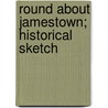 Round About Jamestown; Historical Sketch door J.E.B. 1857 Davis