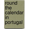 Round The Calendar In Portugal by Oswald Crawfurd