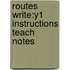 Routes Write:y1 Instructions Teach Notes