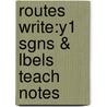 Routes Write:y1 Sgns & Lbels Teach Notes by Jo Apperley