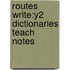 Routes Write:y2 Dictionaries Teach Notes