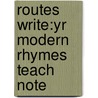 Routes Write:yr Modern Rhymes Teach Note door Elizabeth Graham