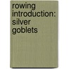 Rowing Introduction: Silver Goblets by Unknown