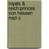 Royals & Reich:princes Von Hessen Nazi C door Jonathan Petropoulos