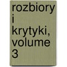 Rozbiory I Krytyki, Volume 3 by Aleksander Tyszyski