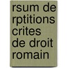 Rsum de Rptitions Crites de Droit Romain by Joseph Ruben De Couder