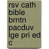 Rsv Cath Bible Brntn Pacduv Lge Pri Ed C by Unknown