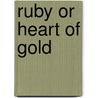 Ruby Or Heart Of Gold door Onbekend