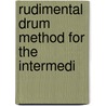 Rudimental Drum Method For The Intermedi door Joe Maroni