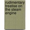 Rudimentary Treatise on the Steam Engine by Dionysius Lardner