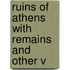 Ruins Of Athens With Remains And Other V