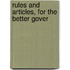 Rules And Articles, For The Better Gover