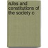 Rules And Constitutions Of The Society O