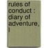 Rules Of Conduct : Diary Of Adventure, L
