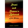Rumi And Romeo's Beloved: Love Poems by Jamal Aminy