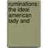 Ruminations: The Ideal American Lady And