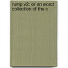 Rump V2: Or An Exact Collection Of The C door Onbekend