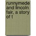 Runnymede And Lincoln Fair, A Story Of T