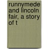 Runnymede And Lincoln Fair, A Story Of T by John G. 1834-1864 Edgar