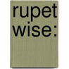 Rupet Wise: by Unknown