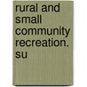 Rural And Small Community Recreation. Su door Onbekend