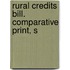 Rural Credits Bill. Comparative Print, S