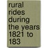 Rural Rides During The Years 1821 To 183