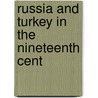 Russia And Turkey In The Nineteenth Cent by Unknown