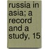 Russia In Asia; A Record And A Study, 15