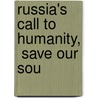 Russia's Call To Humanity,  Save Our Sou by Leonid Andreyev