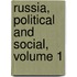 Russia, Political And Social, Volume 1