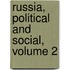 Russia, Political And Social, Volume 2