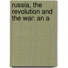 Russia, The Revolution And The War: An A door Christian Lous Lange