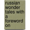 Russian Wonder Tales With A Foreword On door Post Wheeler