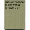 Russian-Wonder Tales; With A Foreword On door Post Wheeler